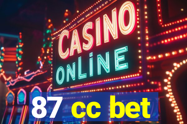 87 cc bet